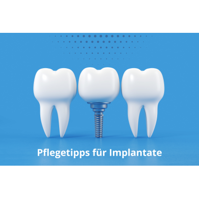 Zahnpflege bei Implantaten –...