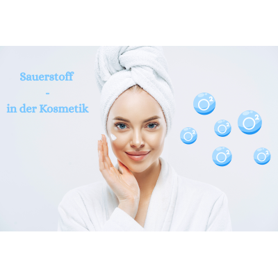 Sauerstoff in der Kosmetik – neue...