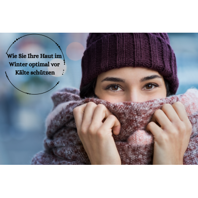 Wie Sie Ihre Haut im Winter optimal...